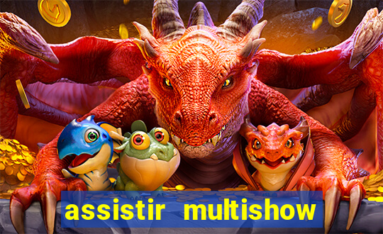 assistir multishow online gratis